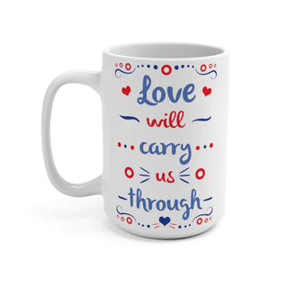 Love Will Carry Us Through Lyric 15oz Mug