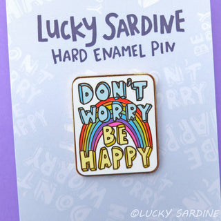 Don't Worry Be Happy Rainbow Enamel Pin
