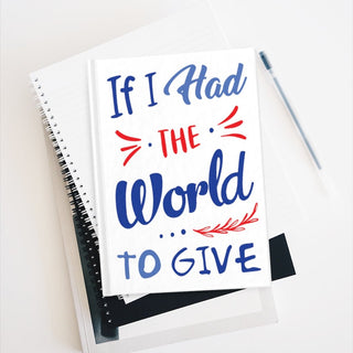 If I had the World to Give Journal - Ruled Line | Little Hippie