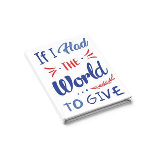 If I had the World to Give Journal - Ruled Line | Little Hippie