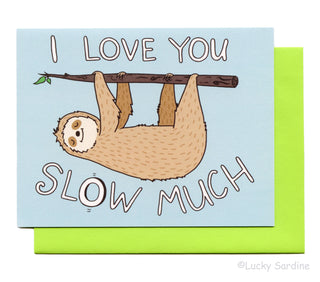 I Love You Slow Much Sloth Greeting Card