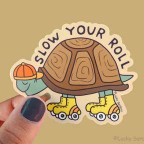 Slow Your Roll Vinyl Sticker