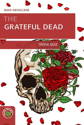 Grateful Dead Trivia Quiz by Mark J. Knickelbine