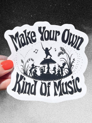 Make Your Own Kind Of Music Sticker