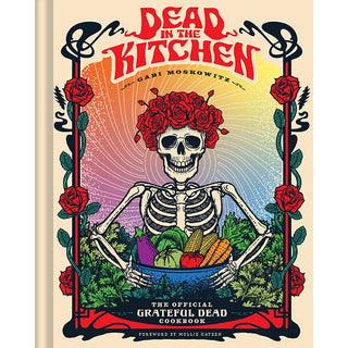 Dead in the Kitchen Official Grateful Dead Cookbook