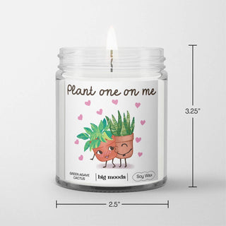 Plant One On Me Soy Candle
