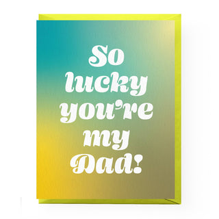 Lucky You're My Dad Father's Day Card