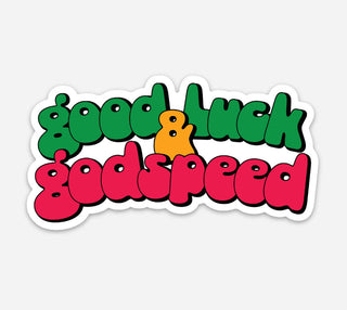 Good Luck and Godspeed Sticker