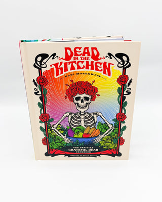 Dead in the Kitchen Official Grateful Dead Cookbook