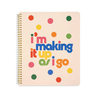 Making it Up As I Go Large Notebook