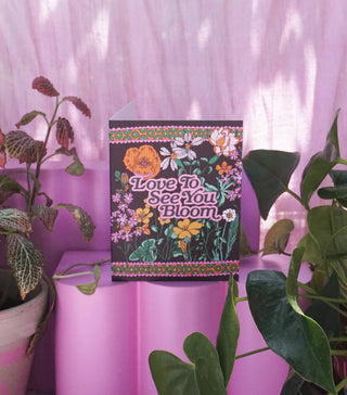 Love To See You Bloom Greeting Card