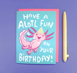Have Alotl Fun Greeting Card