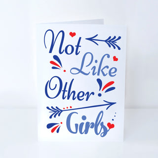 Not Like Other Girls Greeting Card