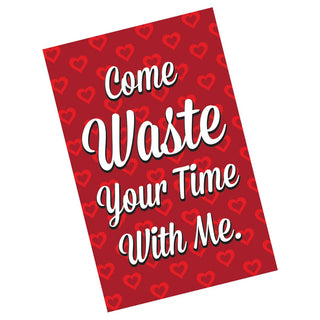 Waste Your Time With Me Valentine Card | Little Hippie